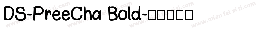 DS-PreeCha Bold字体转换